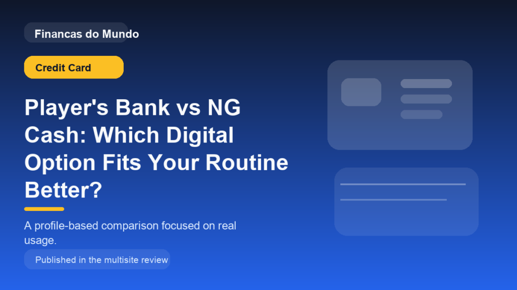 Player's Bank vs NG Cash: Which Digital Option Fits Your Routine Better?
