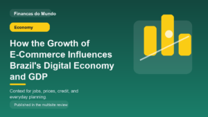 How the Growth of E-Commerce Influences Brazil’s Digital Economy and GDP