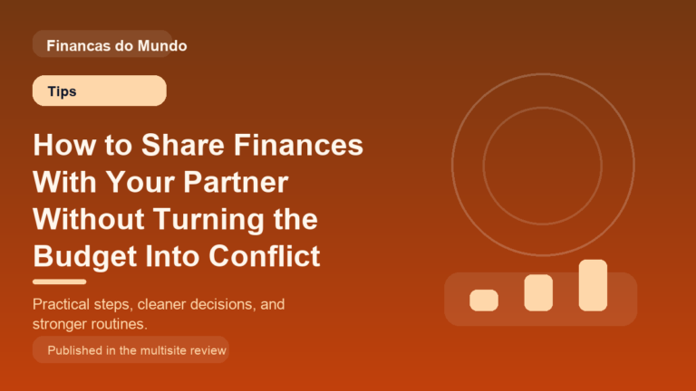 How to Share Finances With Your Partner Without Turning the Budget Into Conflict