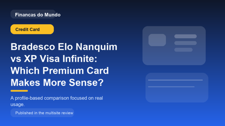 Bradesco Elo Nanquim vs XP Visa Infinite: Which Premium Card Makes More Sense?