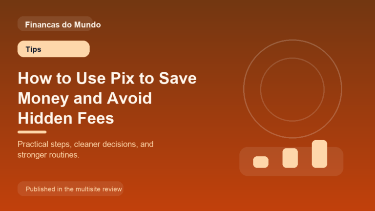 How to Use Pix to Save Money and Avoid Hidden Fees
