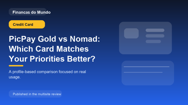PicPay Gold vs Nomad: Which Card Matches Your Priorities Better?