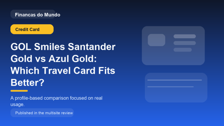 GOL Smiles Santander Gold vs Azul Gold: Which Travel Card Fits Better?