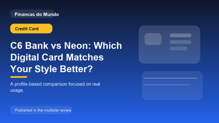 C6 Bank vs Neon: Which Digital Card Matches Your Style Better?