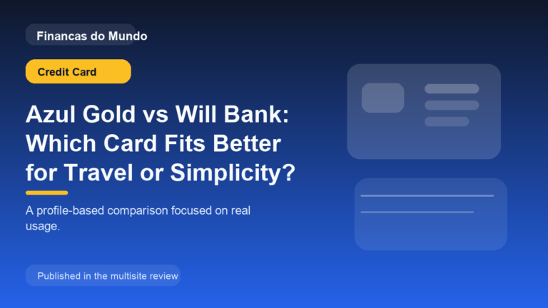 Azul Gold vs Will Bank: Which Card Fits Better for Travel or Simplicity?